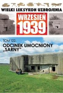 Wielki Leksykon Uzbrojenia Wrzesie 1939 Tom 122 Odcinek umocniony "Sarny" - 2857838576