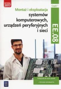 Monta i eksploatacja systemw komputerowych, urzdze peryferyjnych i sieci Cz 1 EE.08 - 2857838622