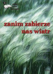 Zanim zabierze nas wiatr 1 Antologia poetw wspczesnych - 2857838711