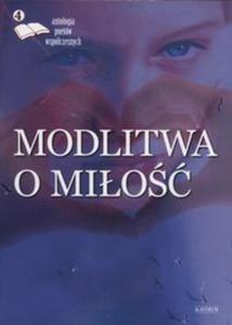 Modlitwa o mio 4 Antologia poetw wspczesnych - 2857838716