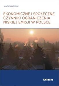 Ekonomiczne i spoeczne czynniki ograniczenia niskiej emisji w Polsce - 2857838869