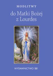 Modlitwy do Matki Boej z Lourdes - 2857839136