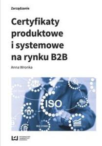 Certyfikaty produktowe i systemowe na rynku B2B - 2857839211