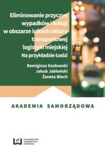 Eliminowanie przyczyn wypadkw i kolizji w obszarze infrastruktury transportowej logistyki miejskiej - 2857839213