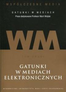 Wspczesne media - gatunki w mediach Tom 2 Gatunki w mediach elektronicznych - 2857839309