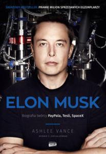 Elon Musk Biografia twrcy PayPala, Tesli, SpaceX - 2857839358