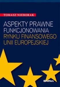 Aspekty prawne funkcjonowania rynku finansowego Unii Europejskiej - 2825668274