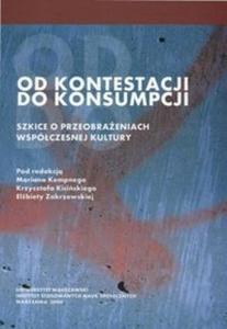 Od kontestacji do konsumpcji Szkice o przeobraeniach wspczesnej kultury - 2825668556