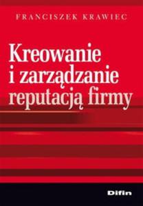 Kreowanie i zarzdzanie reputacj firmy - 2825668616