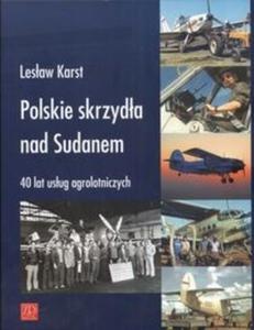 Polskie skrzyda nad Sudanem 40 lat usug agro - 2825668660