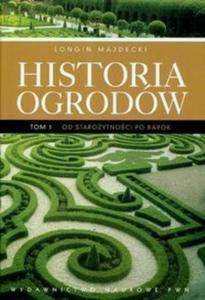 Historia ogrodów tom 1