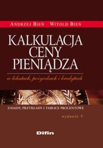 Kalkulacja ceny pienidza w lokatach, poyczkach i kredytach - 2825668827