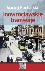 Inowrocawskie tramwaje - 2825668894