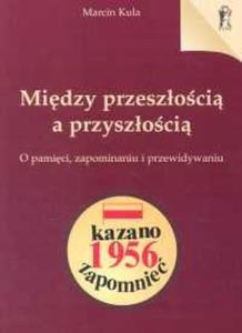 Midzy przeszoci a przyszoci - 2825668986