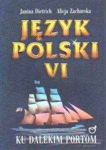 Jzyk polski VI - Ku dalekim portom - 2825669067