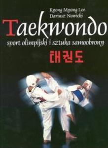 Taekwondo sport olimpijski i sztuka samoobrony - 2825669281