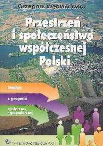 Przestrze i spoeczestwo wspczesnej Polski - 2825669343