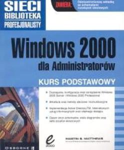 Windows 2000 dla administratorw Kurs podstawowy - 2825669367