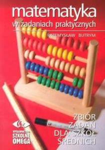 MATEMATYKA w zadaniach praktycznych Zbir zada LO - 2825669577