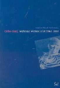 Cicho ciszej Wybrane wiersze z lat 1963-2002 - 2825669702