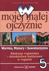 W mojej maej ojczynie 5 Warmia Mazury i Suwalszczyzna - 2825669777