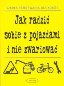 Jak radzi sobie z pojazdami i nie zwariowa