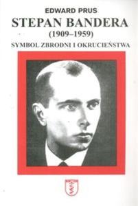 Stepan Bandera 1900-1959 Symbol zbrodni i okruciestwa - 2825669946