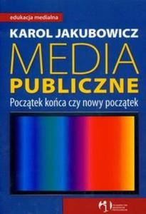 Media publiczne Pocztek koca czy nowy pocztek