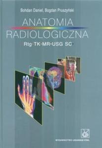 Anatomia radiologiczna Rtg TK MR USG S.C. - 2825670011