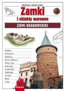 Zamki i obiekty warowne Ziemi Krakowskiej - 2825670096