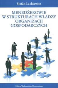 Menederowie w strukturach wadzy organizacji gospodarczych - 2825670110