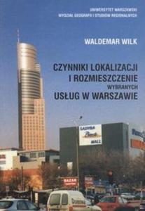 Czynniki lokalizacji i rozmieszczenie wybranych usug w Warszawie - 2825670129