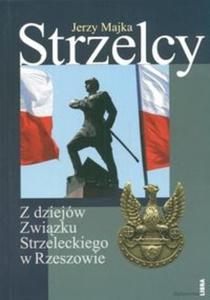 Strzelcy Z dziejw Zwizku Strzeleckiego w Rzeszowie - 2825670275