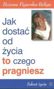 Jak dosta od ycia to czego pragniesz - 2825670296