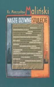 Nasze dziwne stulecie - 2825670366