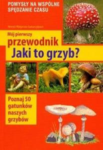 Mj pierwszy przewodnik Jaki to grzyb? - 2825670626