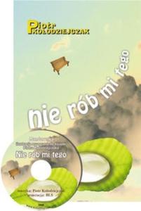 Nie rb mi tego z pyt CD - 2825670730