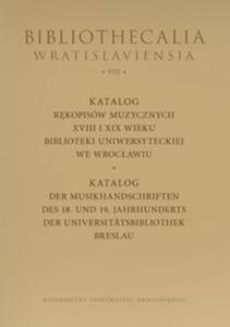 Katalog rkopisw muzycznych XVIII-XIX wieku Biblioteki Uniwersyteckiej we Wrocawiu ze zbiorw wroc - 2825670749