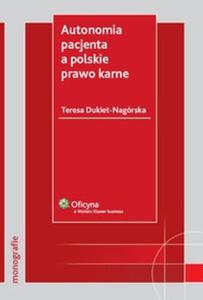 Autonomia pacjenta a polskie prawo karne - 2825670760