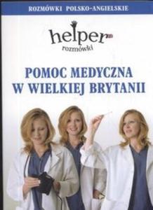 Pomoc medyczna w Wielkiej Brytanii Rozmwki polsko-angielskie - 2825670774