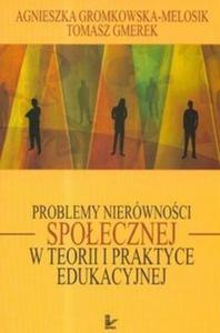 Problemy nierwnoci spoecznej w teorii i praktyce edukacyjnej - 2825670828