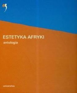 Estetyka Afryki antologia