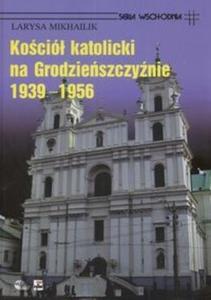 Koció Katolicki na Grodzieszczynie 1939 - 1956