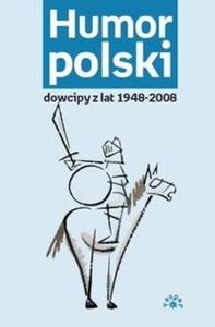 Humor polski dowcipy z lat 1948-2008 - 2825670993