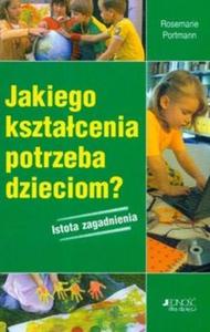 Jakiego ksztacenia potrzeba dzieciom istota zagadnienia