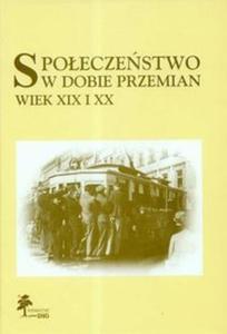 Spoeczestwo w dobie przemian Wiek XIX i XX - 2825671142