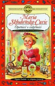 Maria Skodowska-Curie Opowie o ciekawoci - 2825671178