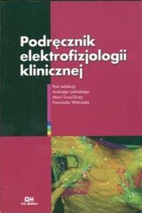 Podrcznik elektrofizjologii klinicznej - 2825671290