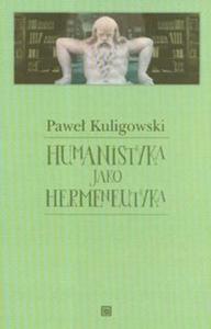 Humanistyka jako hermeneutyka - 2825671352