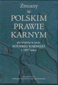 Zmiany w polskim prawie karnym po wejsciu w ycie Kodeksu Karnego z 1997 roku - 2825671414